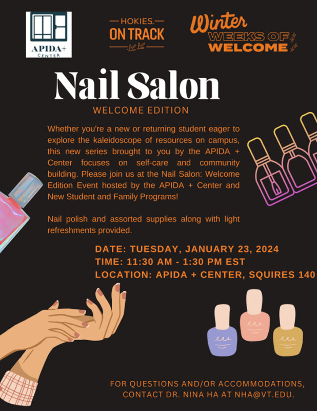 NaiNail Salon Welcome Edition with New Student and Family Programs NaiNail Salon Welcome Edition with New Student and Family Programs Flyer features hands with nail polish icons for an event on Tuesday, January 23, 2024 from 11:30am - 1:30pm at the APIDA Plus Center Squires 140