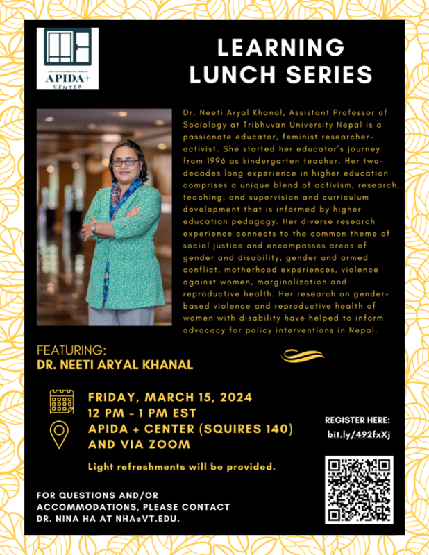 Learning Lunch Series with Dr. Neeti Aryal Khanal March 15 from 12pm - 1pm at the APIDA + Center in Squires 140 Learning Lunch Series with Dr. Neeti Aryal Khanal March 15 from 12pm - 1pm at the APIDA + Center in Squires 140