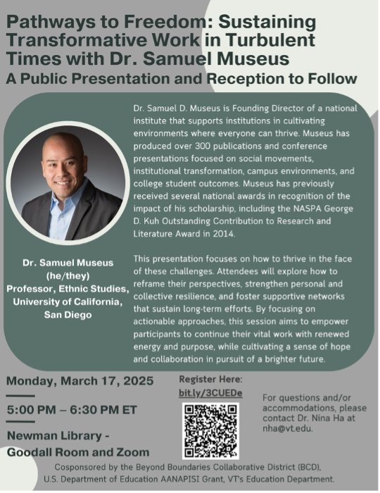 Pathways to Freedom: Sustaining Transformative Work in Turbulent Times with Dr. Samuel Museus Flyer for Pathways to Freedom: Sustaining Transformative Work in Turbulent Times with Dr. Samuel Museus - March 17
